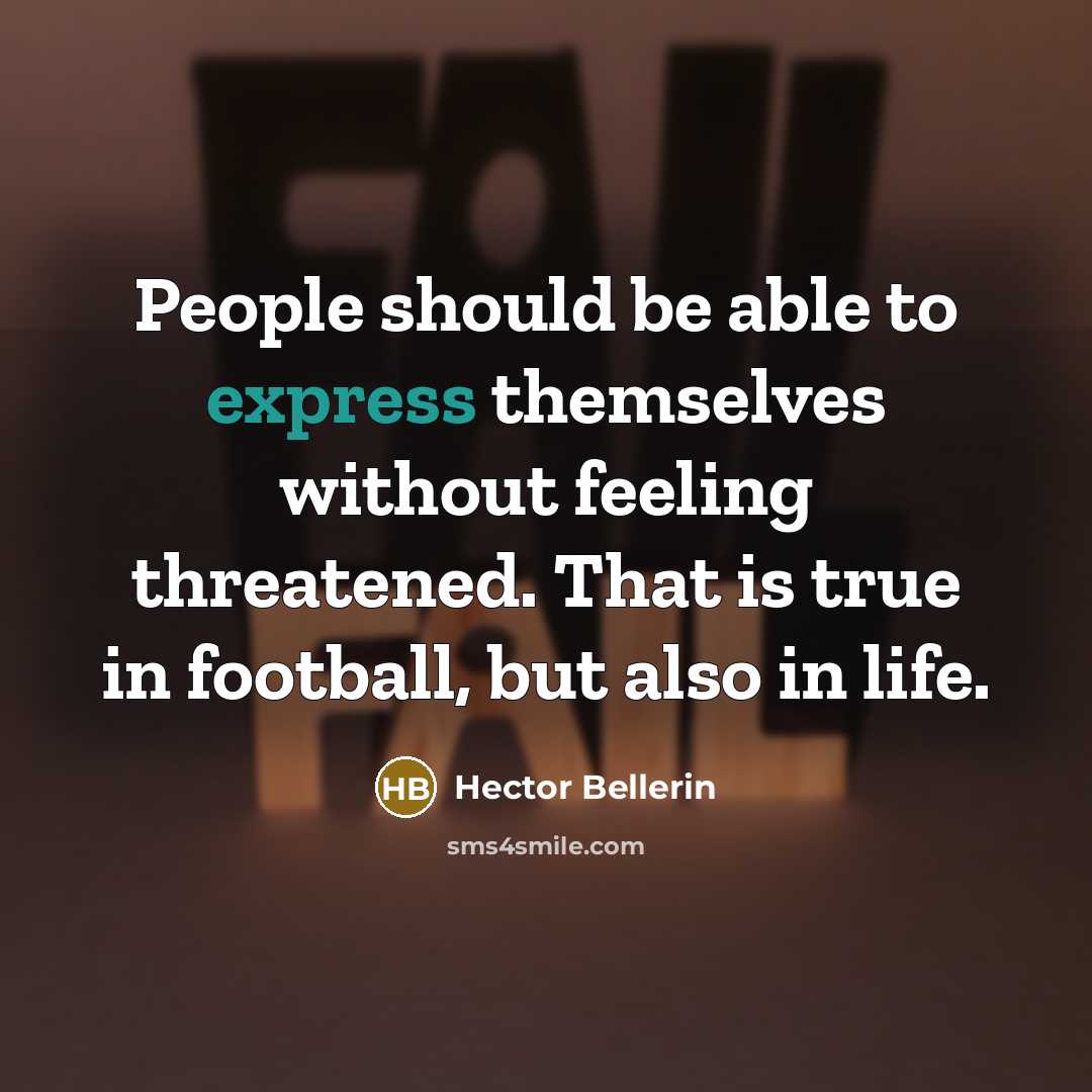 “People should be able to express themselves without feeling threatened.…” quote by Hector Bellerin