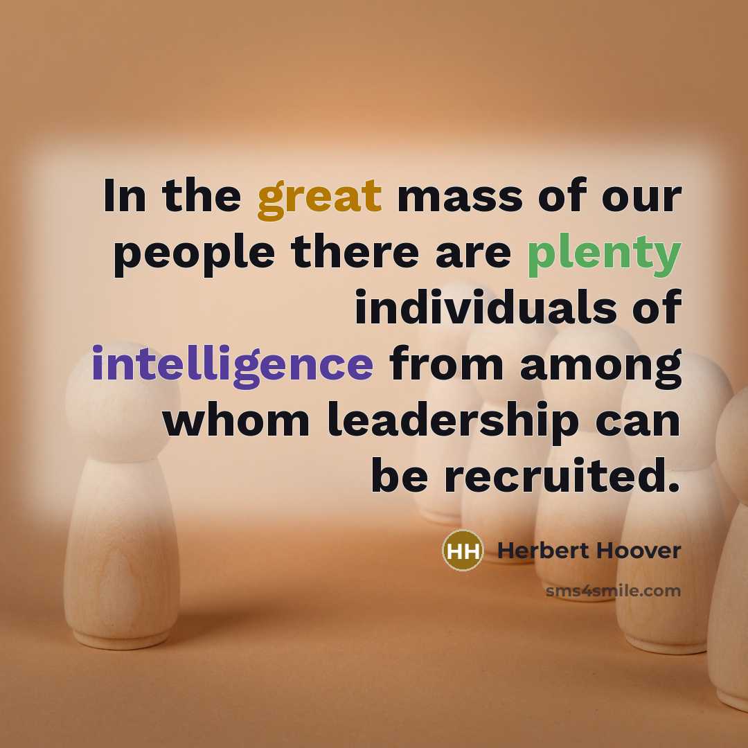 “In the great mass of our people there are plenty…” quote by Herbert Hoover
