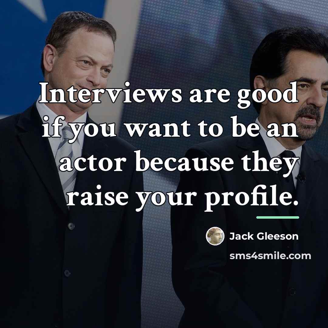 “Interviews are good if you want to be an actor…” quote by Jack Gleeson
