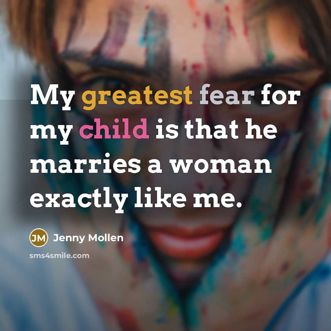 “My greatest fear for my child is that he marries…” quote by Jenny Mollen