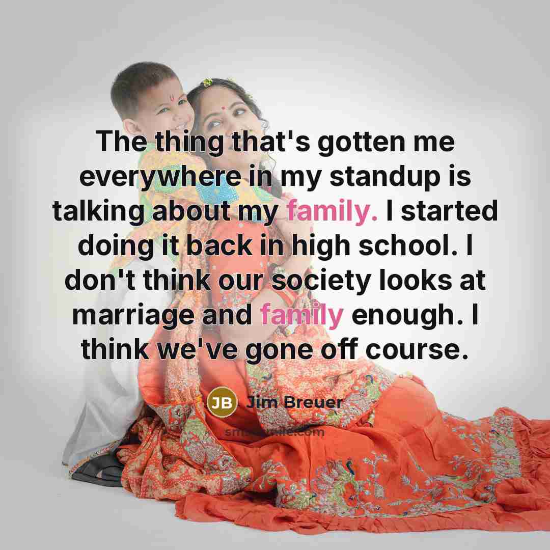 “The thing that's gotten me everywhere in my standup is…” quote by Jim Breuer