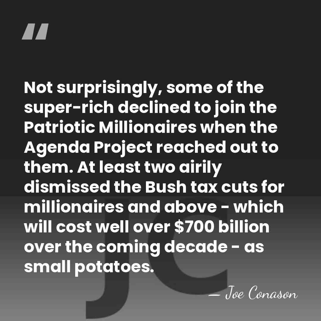 Not surprisingly, some of the super-rich declined to join the Patriotic Millionaires&hellip; - Joe Conason