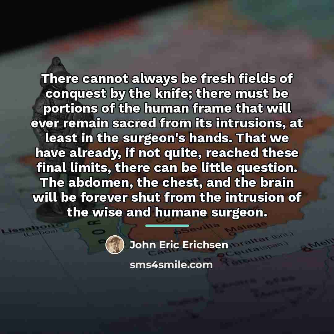 “There cannot always be fresh fields of conquest by the…” quote by John Eric Erichsen