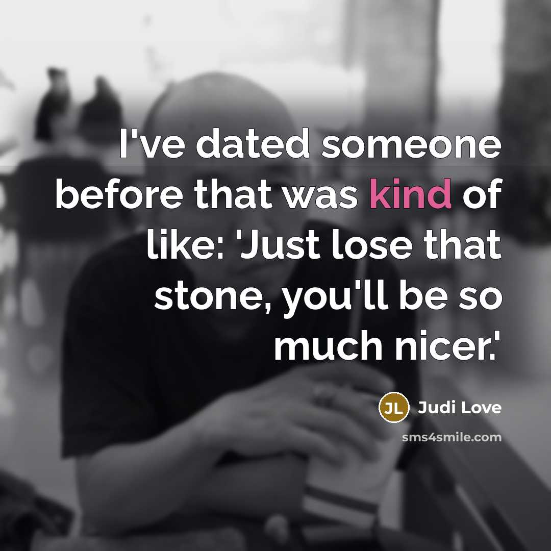 “I've dated someone before that was kind of like: 'Just…” quote by Judi Love
