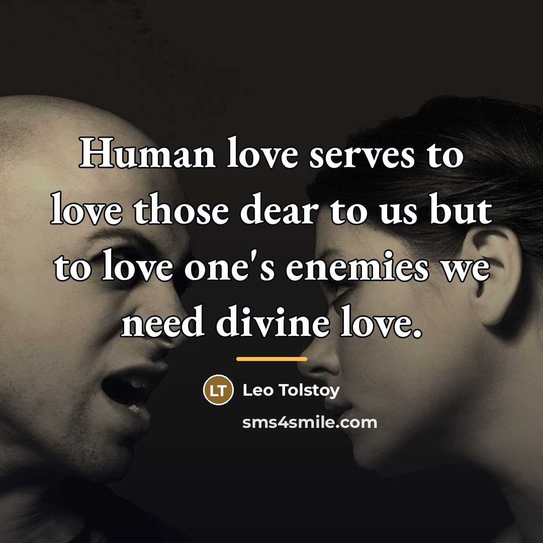 “Human love serves to love those dear to us but…” quote by Leo Tolstoy