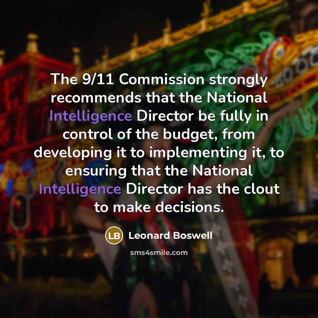 “The 9/11 Commission strongly recommends that the National Intelligence Director…” quote by Leonard Boswell