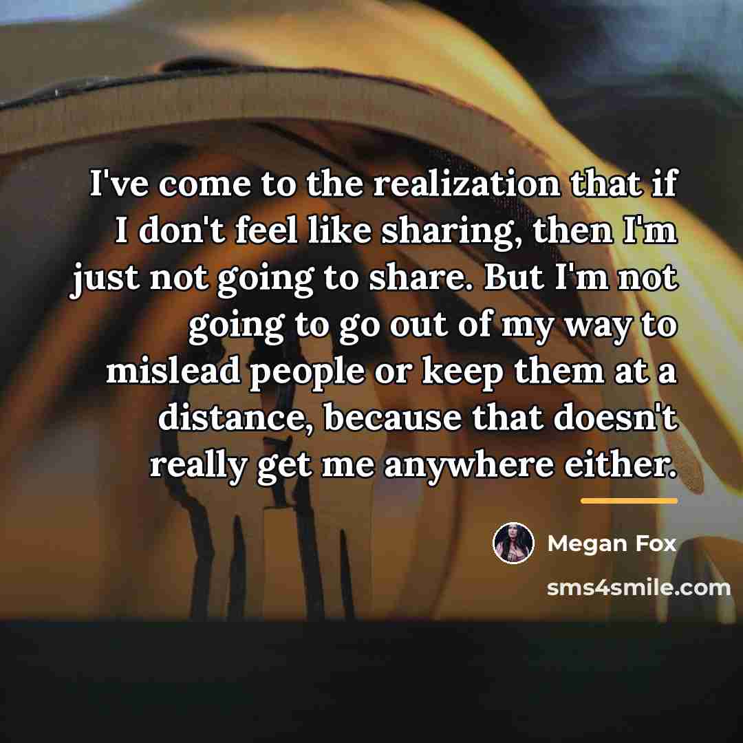 “I've come to the realization that if I don't feel…” quote by Megan Fox