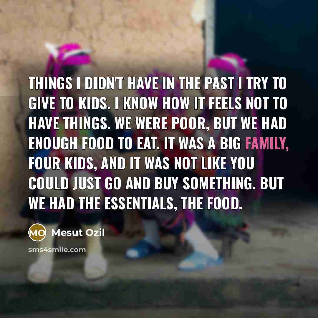 “Things I didn't have in the past I try to…” quote by Mesut Ozil