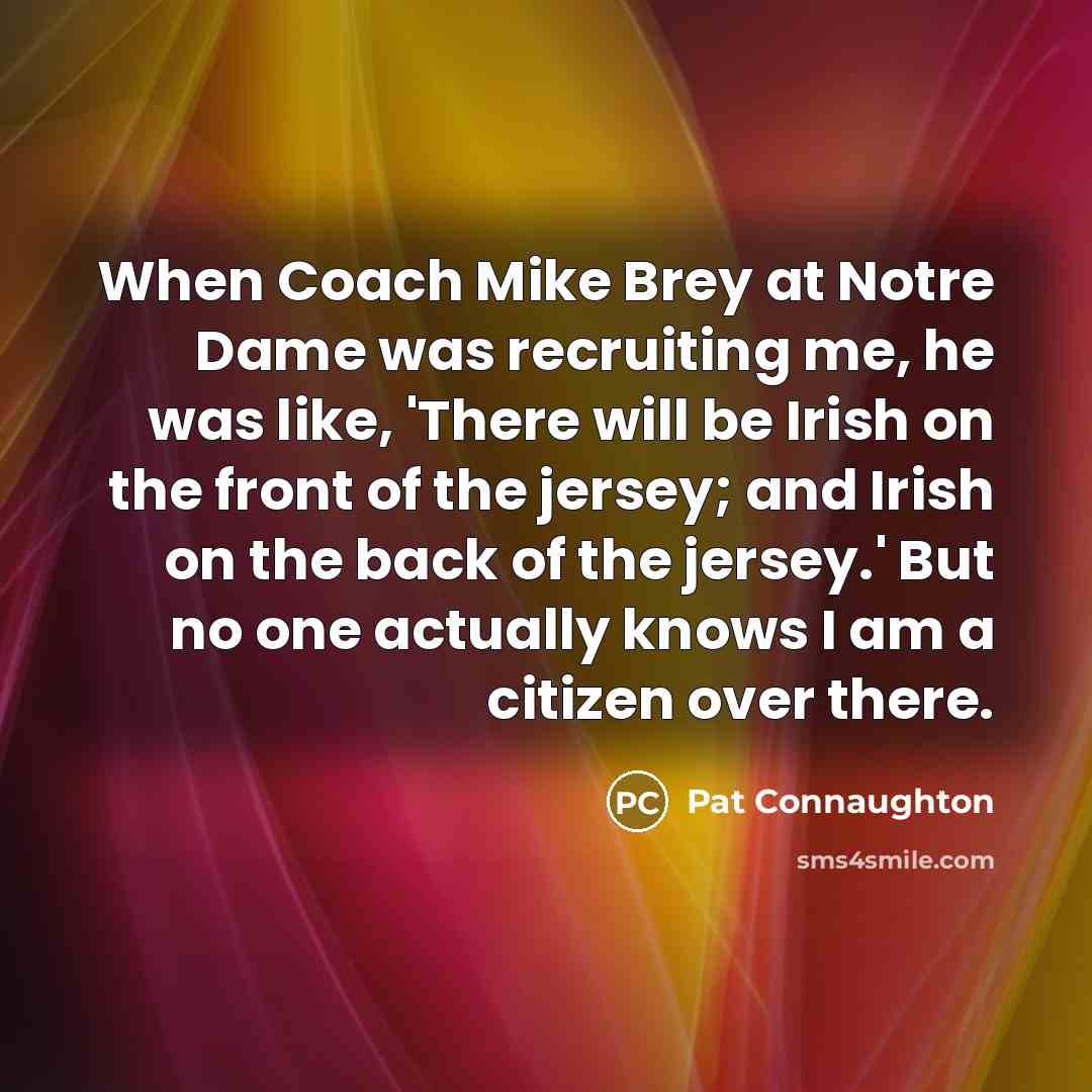 “When Coach Mike Brey at Notre Dame was recruiting me,…” quote by Pat Connaughton