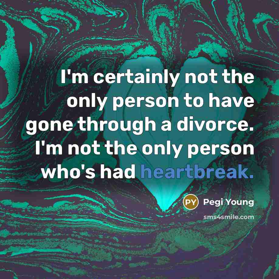 “I'm certainly not the only person to have gone through…” quote by Pegi Young
