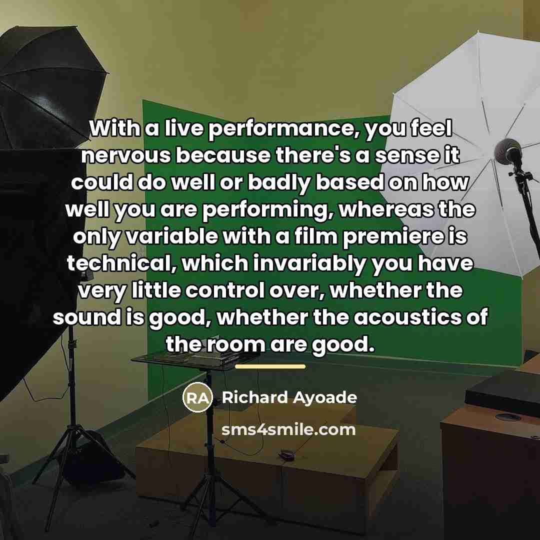 “With a live performance, you feel nervous because there's a…” quote by Richard Ayoade