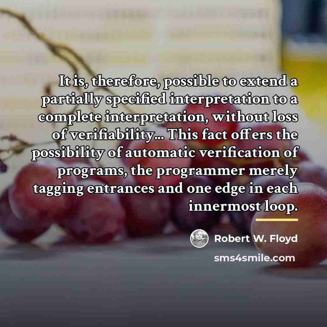 “It is, therefore, possible to extend a partially specified interpretation…” quote by Robert W. Floyd