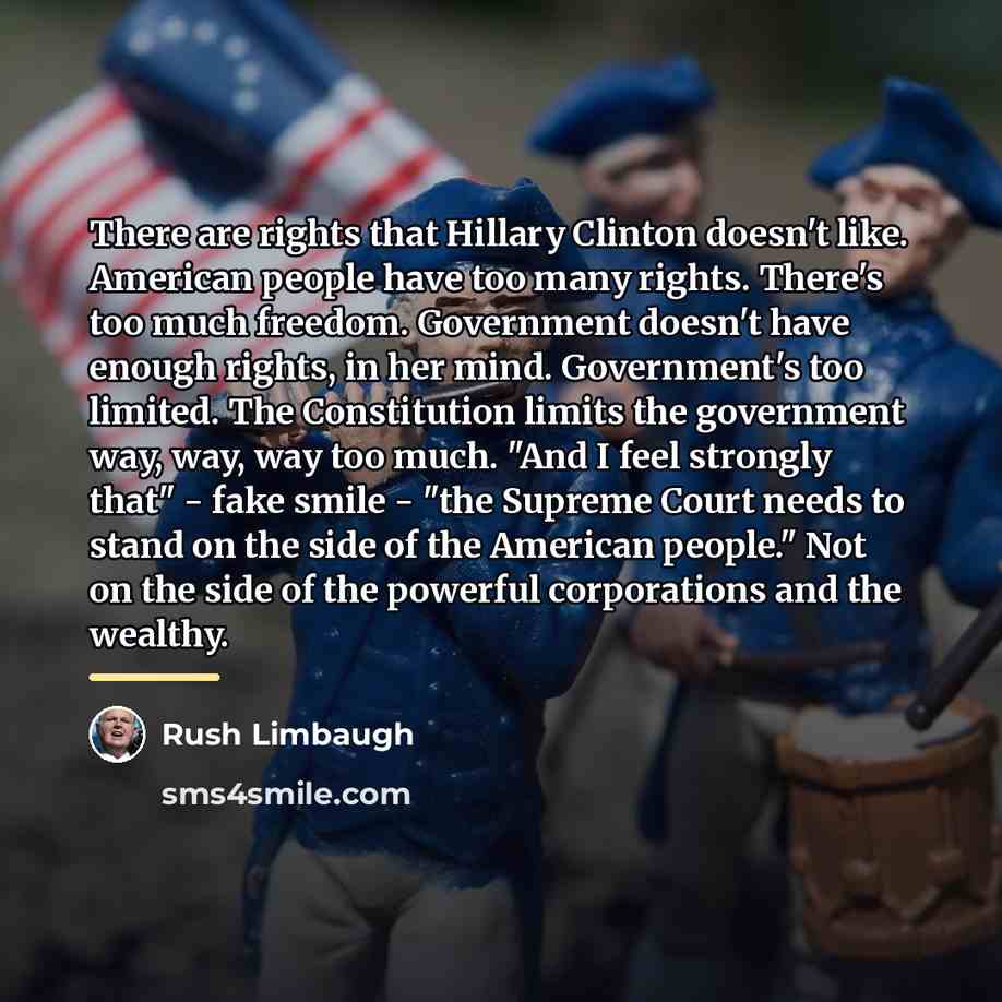 “There are rights that Hillary Clinton doesn't like. American people…” quote by Rush Limbaugh