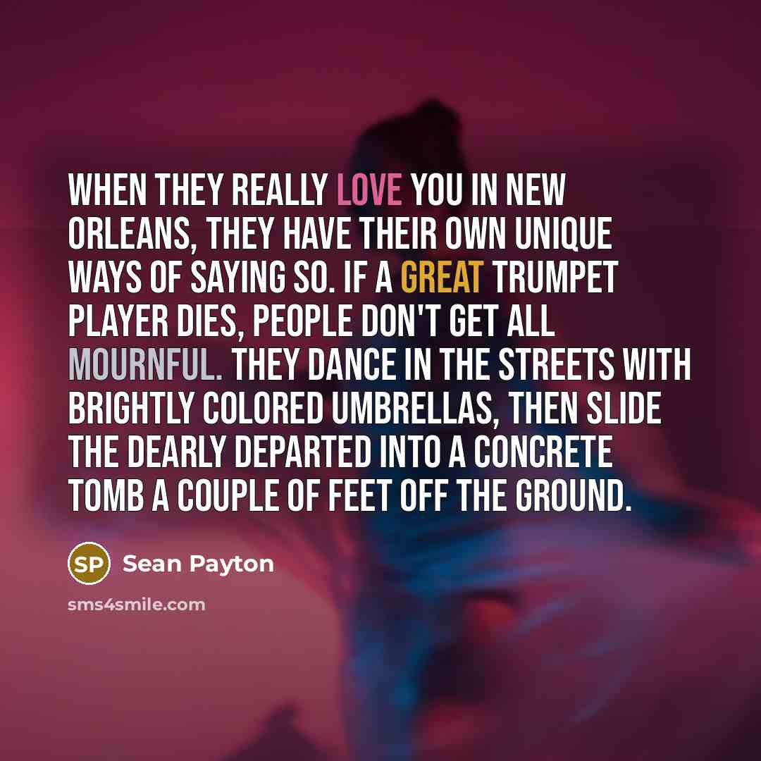 “When they really love you in New Orleans, they have…” quote by Sean Payton