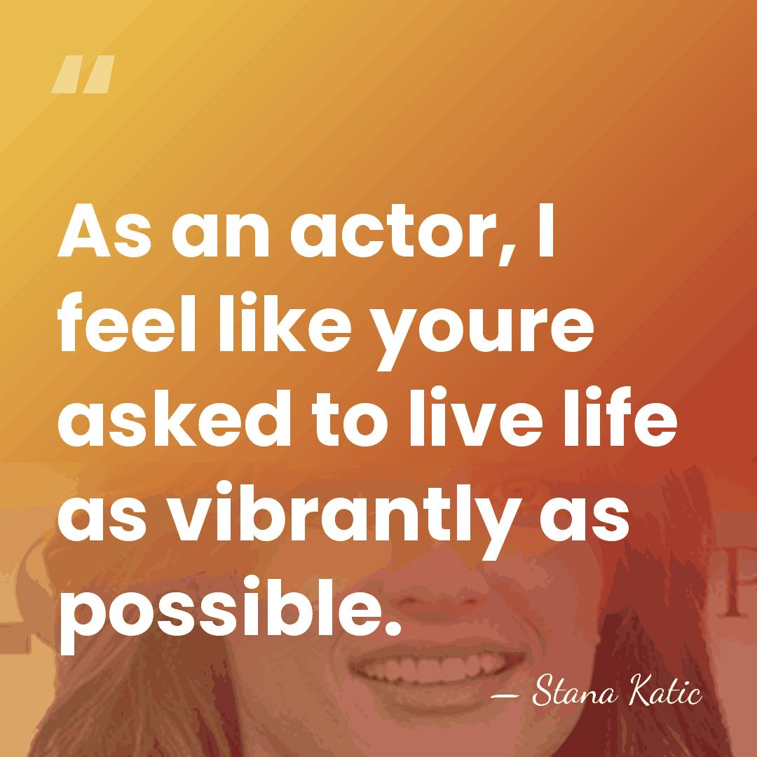 As an actor, I feel like youre asked to live life as&hellip; - Stana Katic