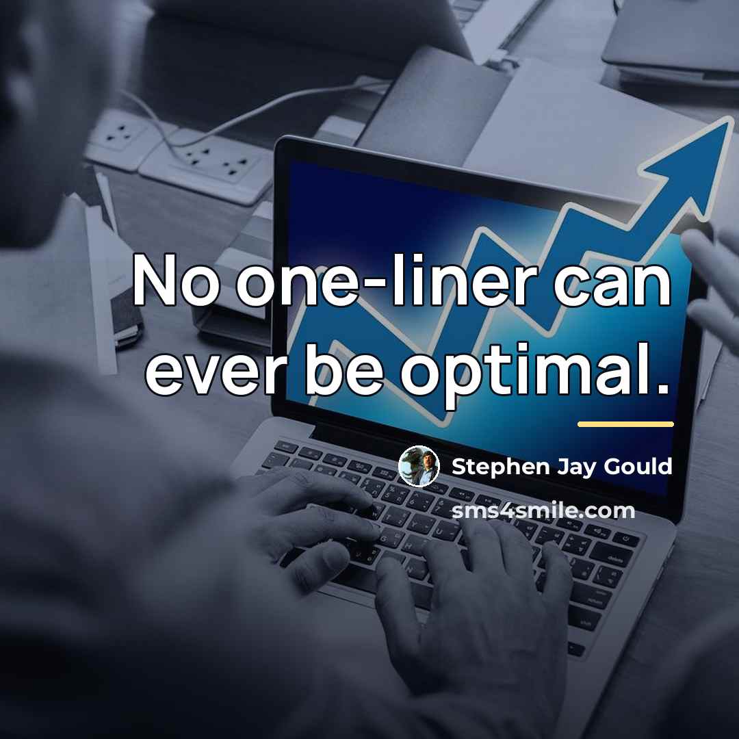 “No one-liner can ever be optimal.…” quote by Stephen Jay Gould