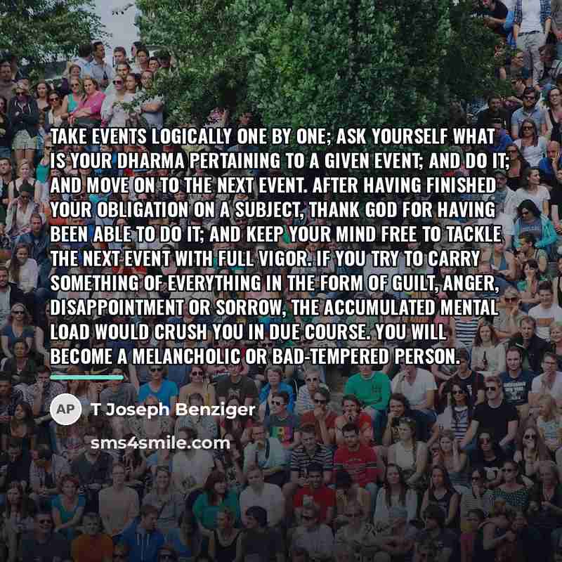 “Take events logically one by one; ask yourself what is…” quote by T Joseph Benziger