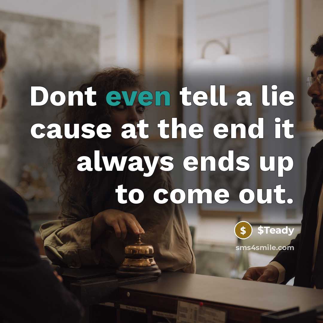 “Dont even tell a lie cause at the end it…” quote by $Teady