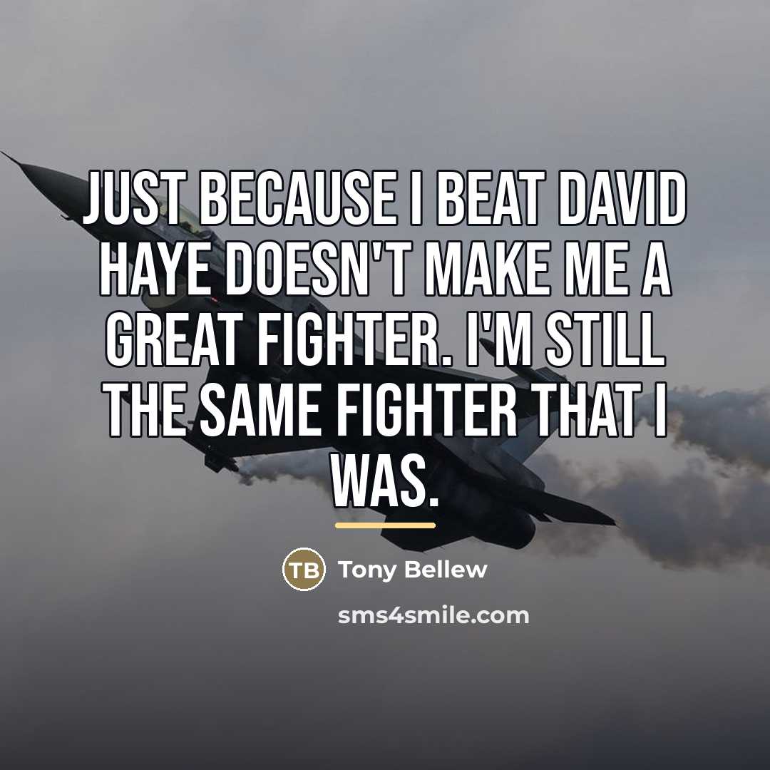 “Just because I beat David Haye doesn't make me a…” quote by Tony Bellew