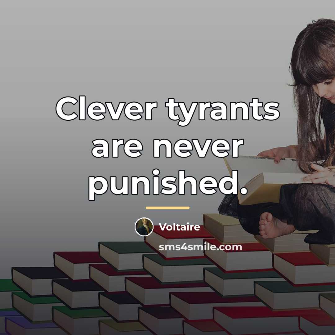 “Clever tyrants are never punished.…” quote by Voltaire