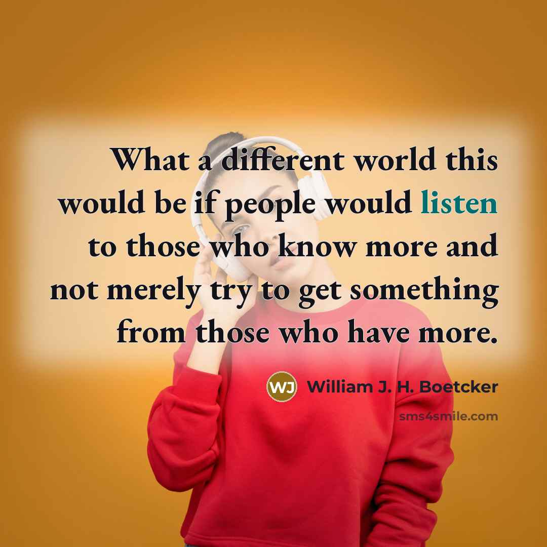 “What a different world this would be if people would…” quote by William J. H. Boetcker
