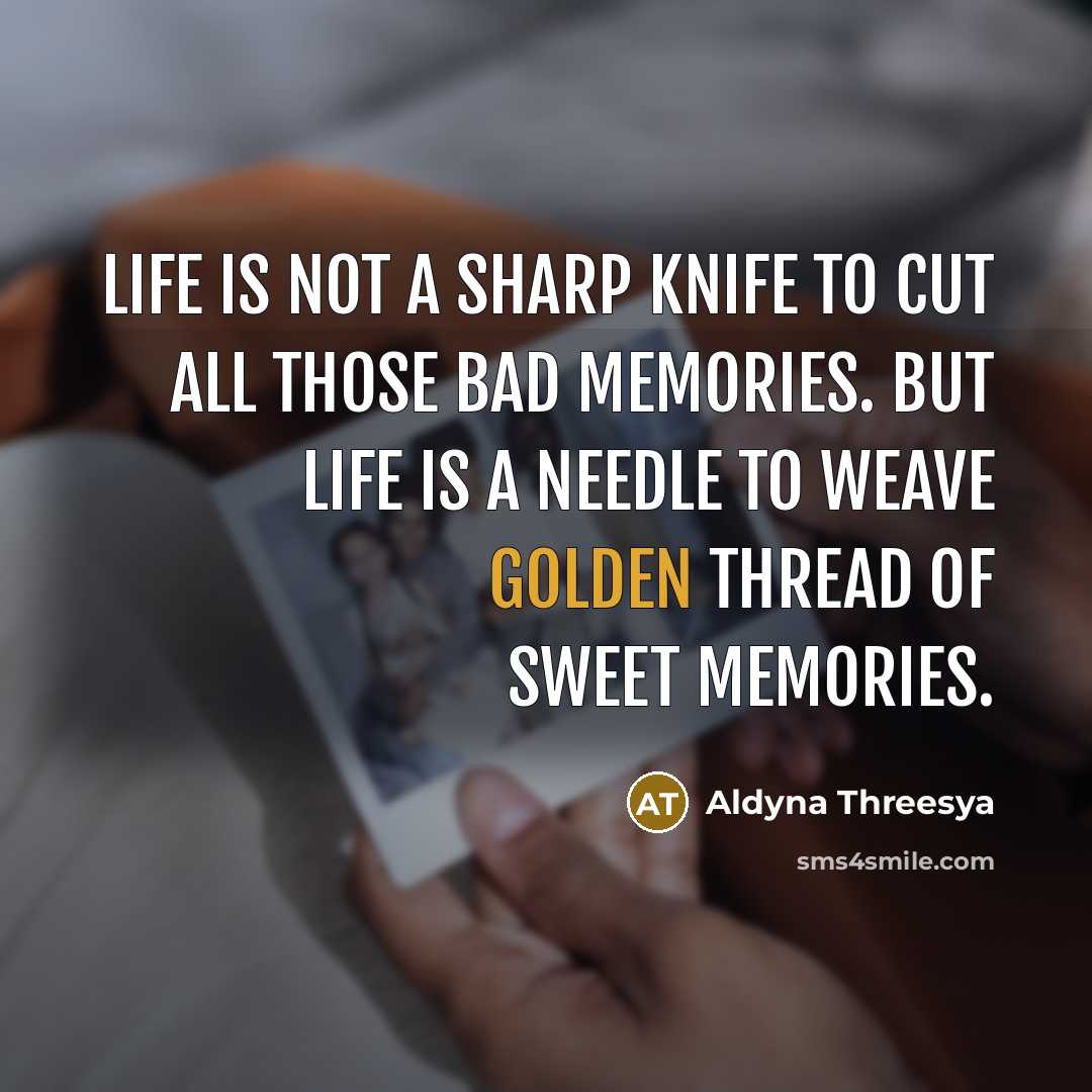 “Life is not a sharp knife to cut all those…” quote by Aldyna Threesya