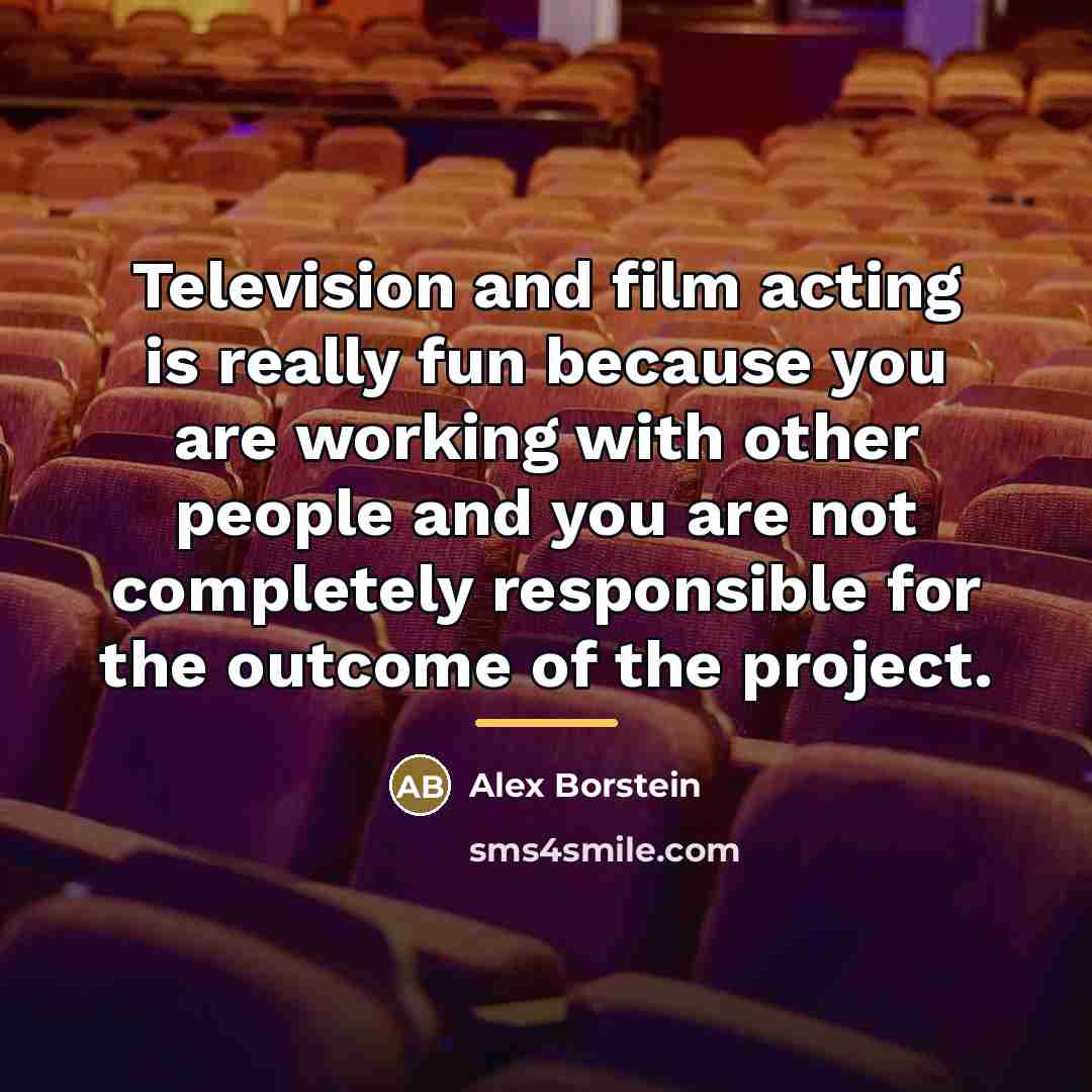 “Television and film acting is really fun because you are…” quote by Alex Borstein