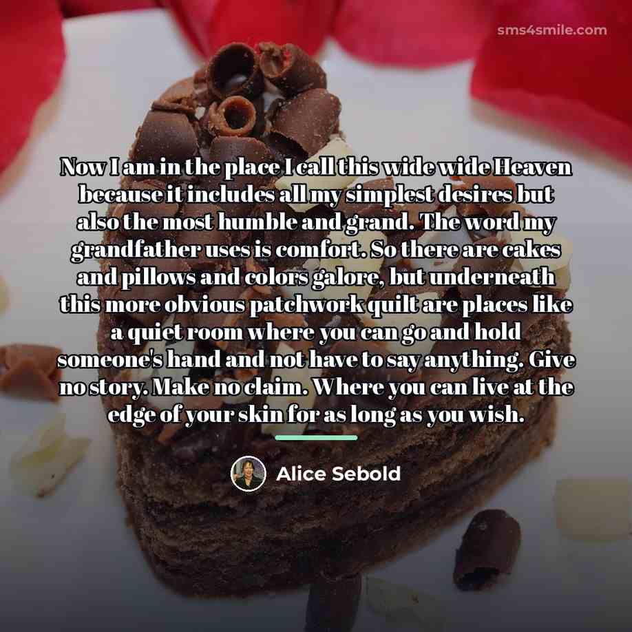 “Now I am in the place I call this wide…” quote by Alice Sebold