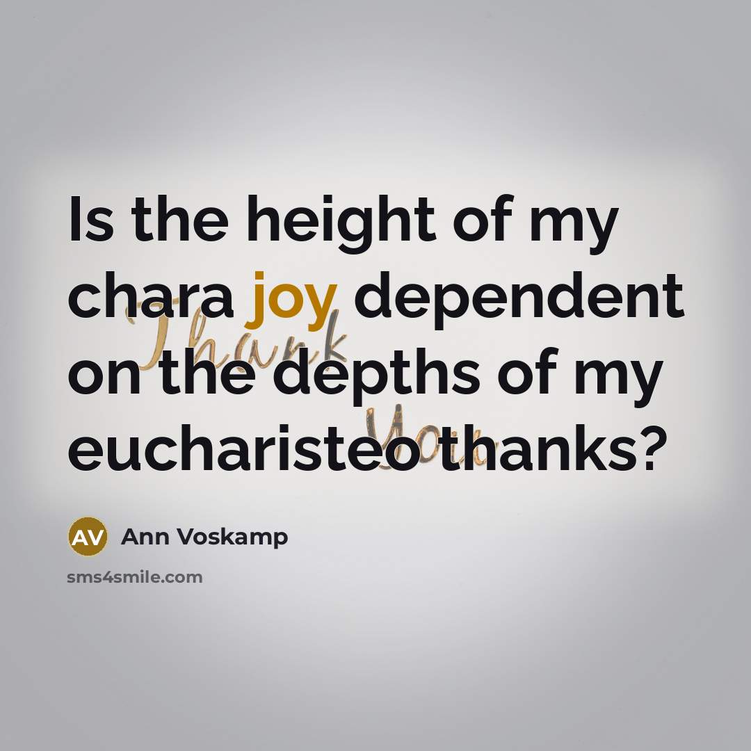 “Is the height of my chara joy dependent on the…” quote by Ann Voskamp
