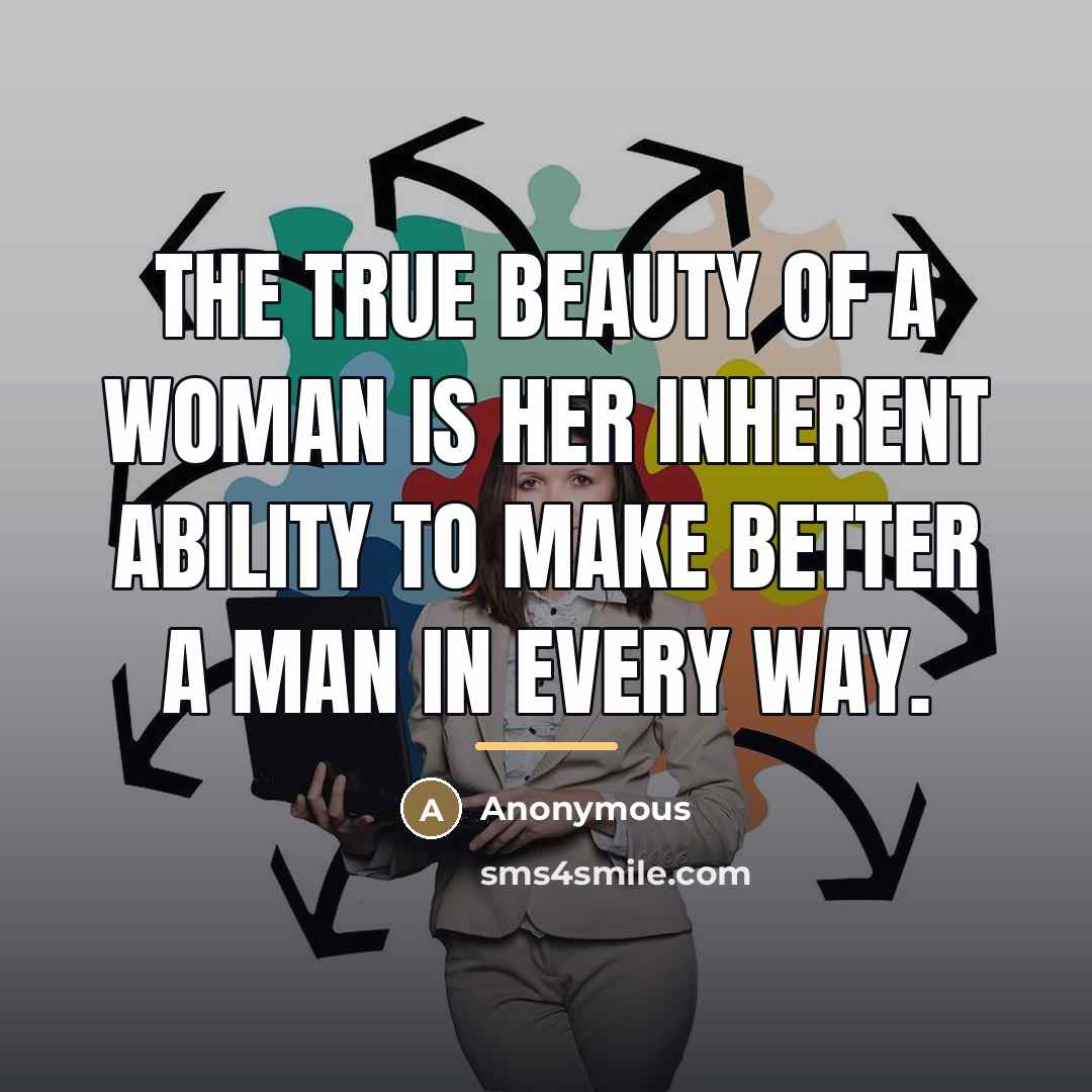 “The true beauty of a woman is her inherent ability…” quote by Anonymous