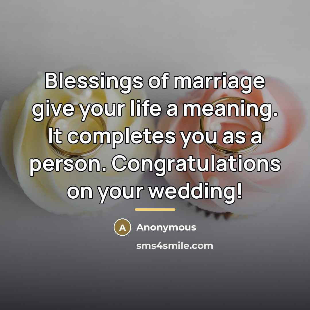 “Blessings of marriage give your life a meaning. It completes…” quote by Anonymous