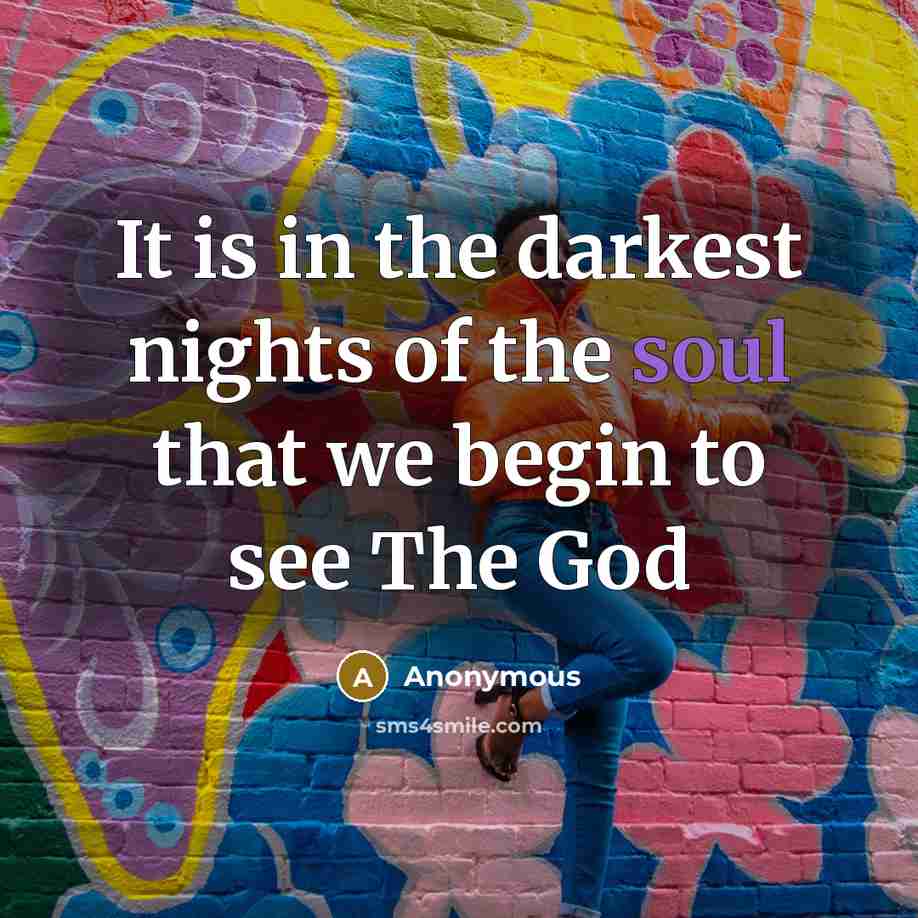 “It is in the darkest nights of the soul that…” quote by Anonymous