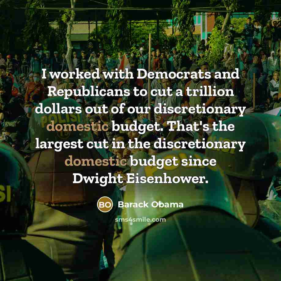 “I worked with Democrats and Republicans to cut a trillion…” quote by Barack Obama