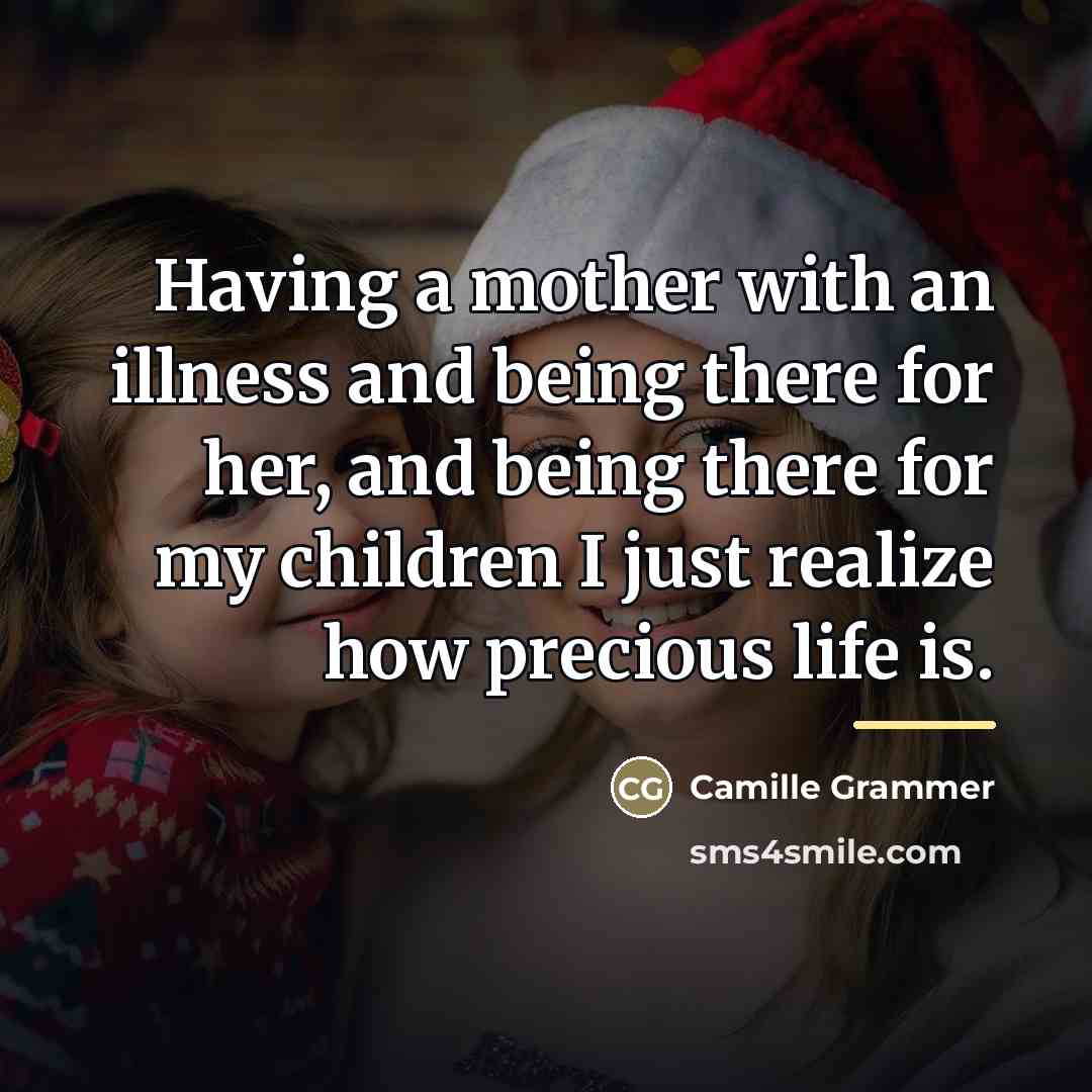 “Having a mother with an illness and being there for…” quote by Camille Grammer
