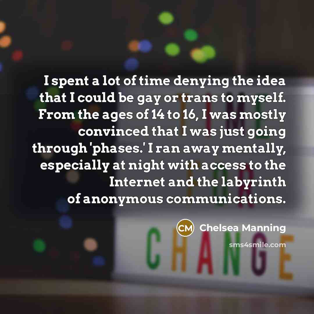 “I spent a lot of time denying the idea that…” quote by Chelsea Manning