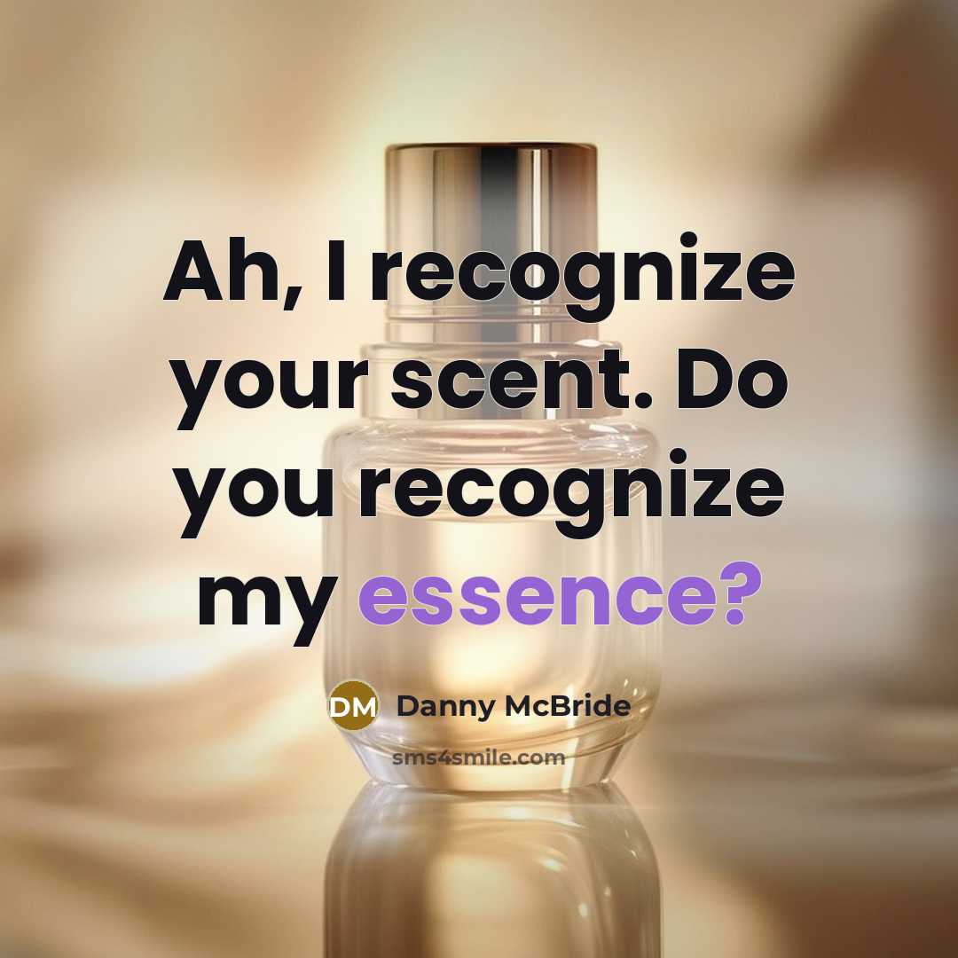“Ah, I recognize your scent. Do you recognize my essence?…” quote by Danny Mcbride