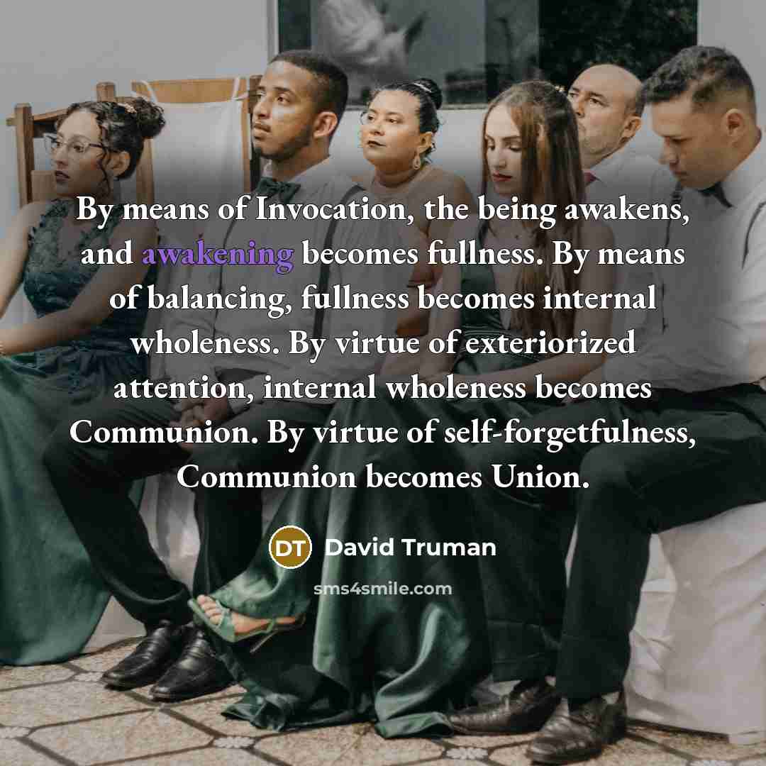 “By means of Invocation, the being awakens, and awakening becomes…” quote by David Truman