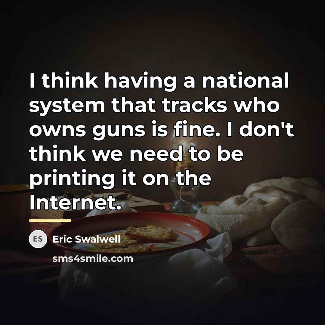 “I think having a national system that tracks who owns…” quote by Eric Swalwell