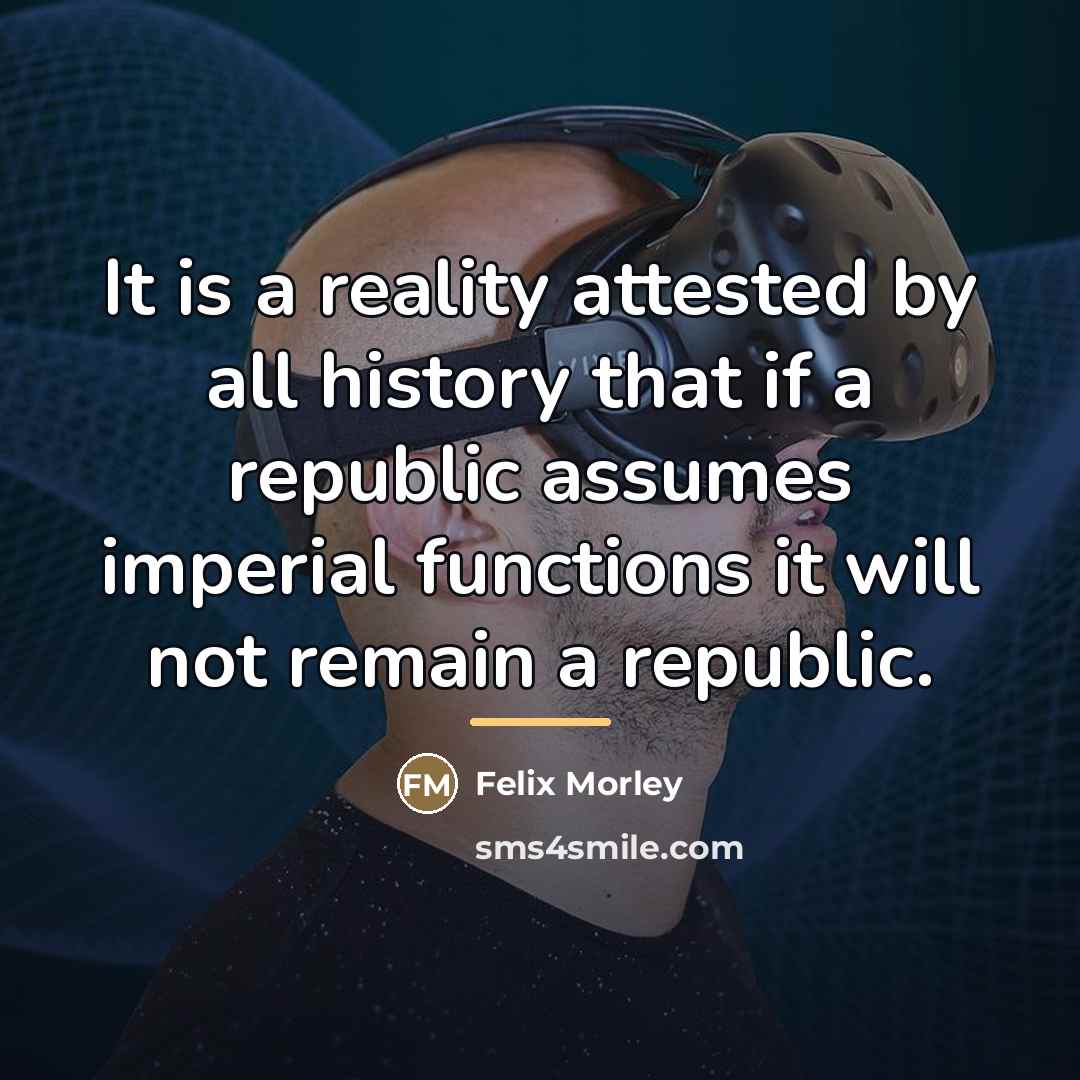 “It is a reality attested by all history that if…” quote by Felix Morley