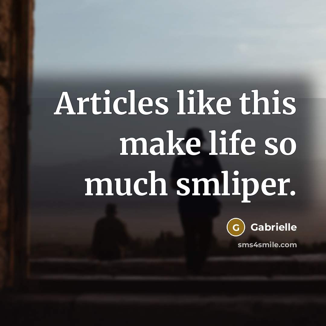 “Articles like this make life so much smliper.…” quote by Gabrielle