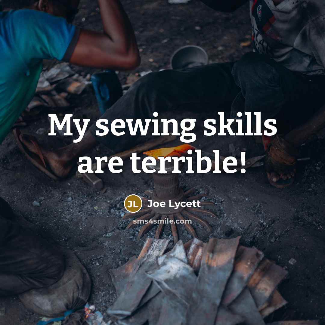 “My sewing skills are terrible!…” quote by Joe Lycett