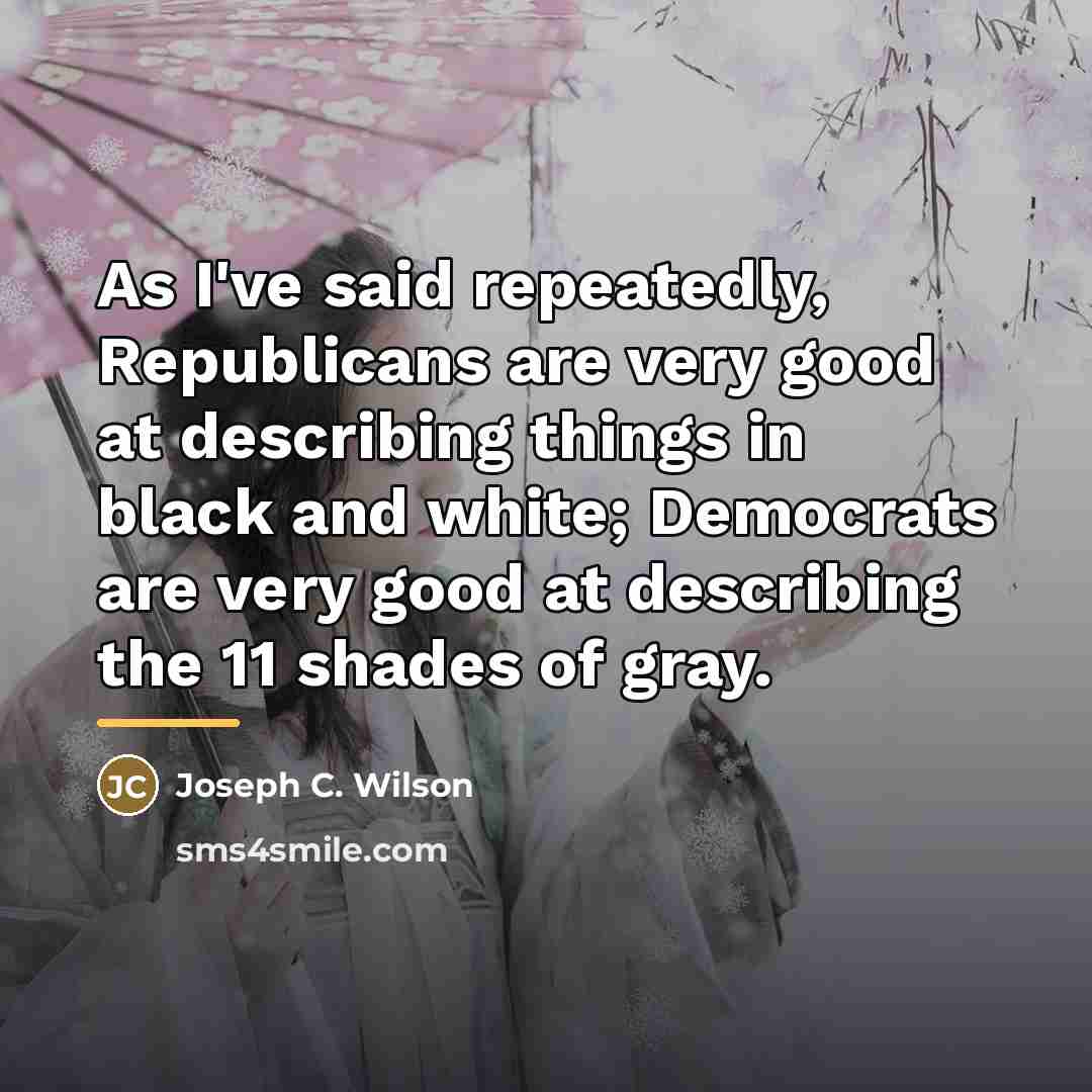 “As I've said repeatedly, Republicans are very good at describing…” quote by Joseph C. Wilson