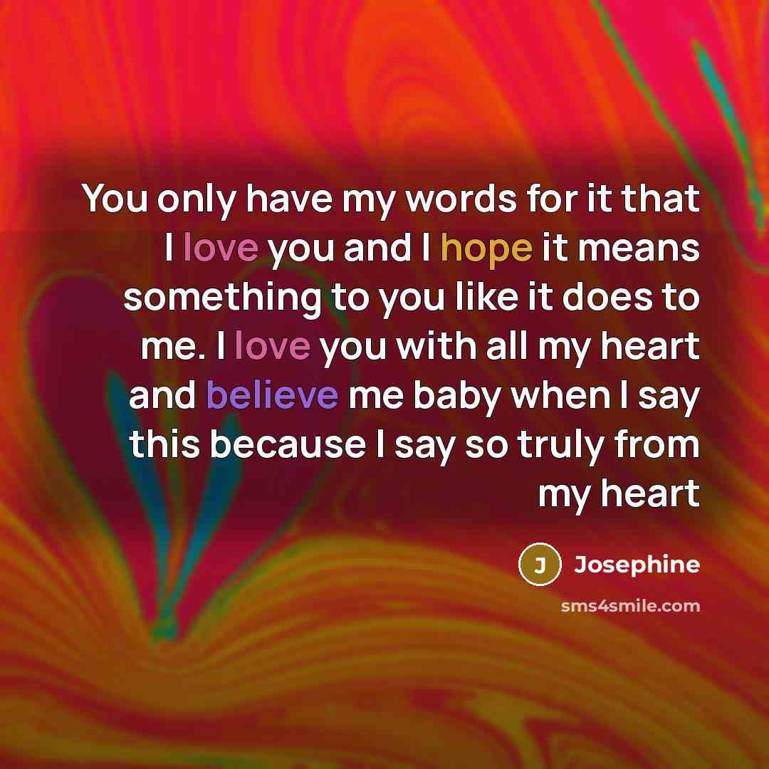“You only have my words for it that I love…” quote by Josephine