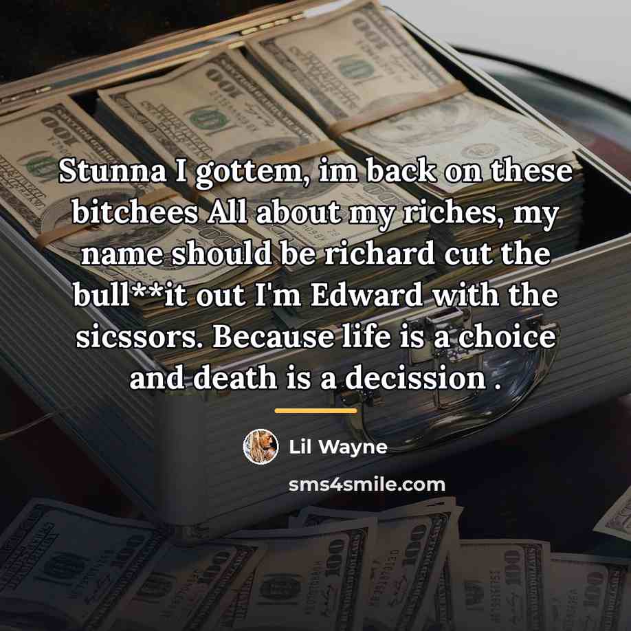“Stunna I gottem, im back on these bitchees All about…” quote by Lil Wayne