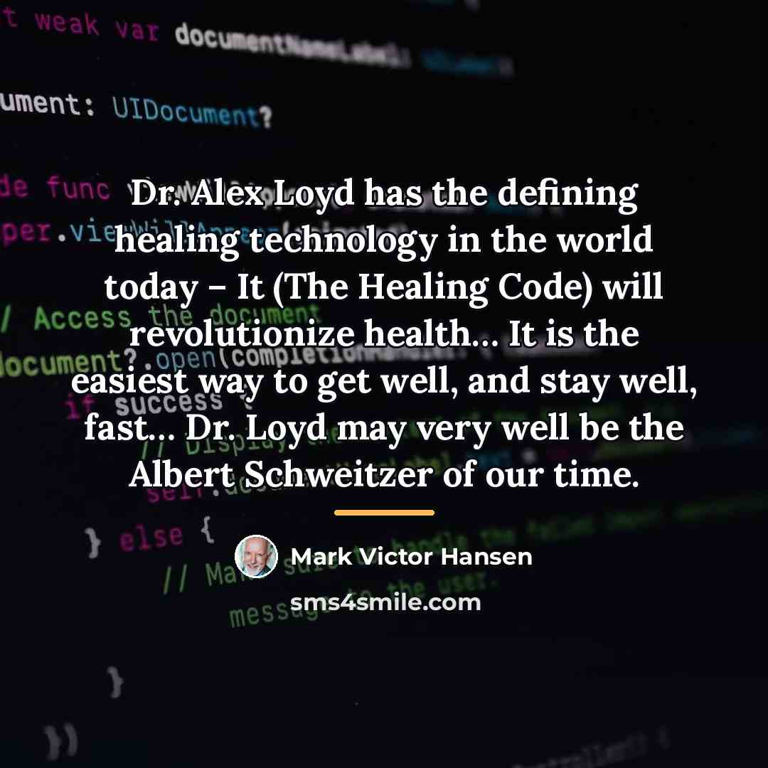 “Dr. Alex Loyd has the defining healing technology in the…” quote by Mark Victor Hansen