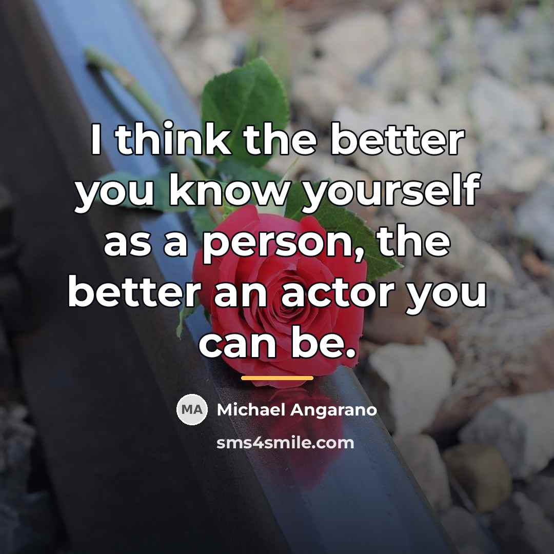 “I think the better you know yourself as a person,…” quote by Michael Angarano