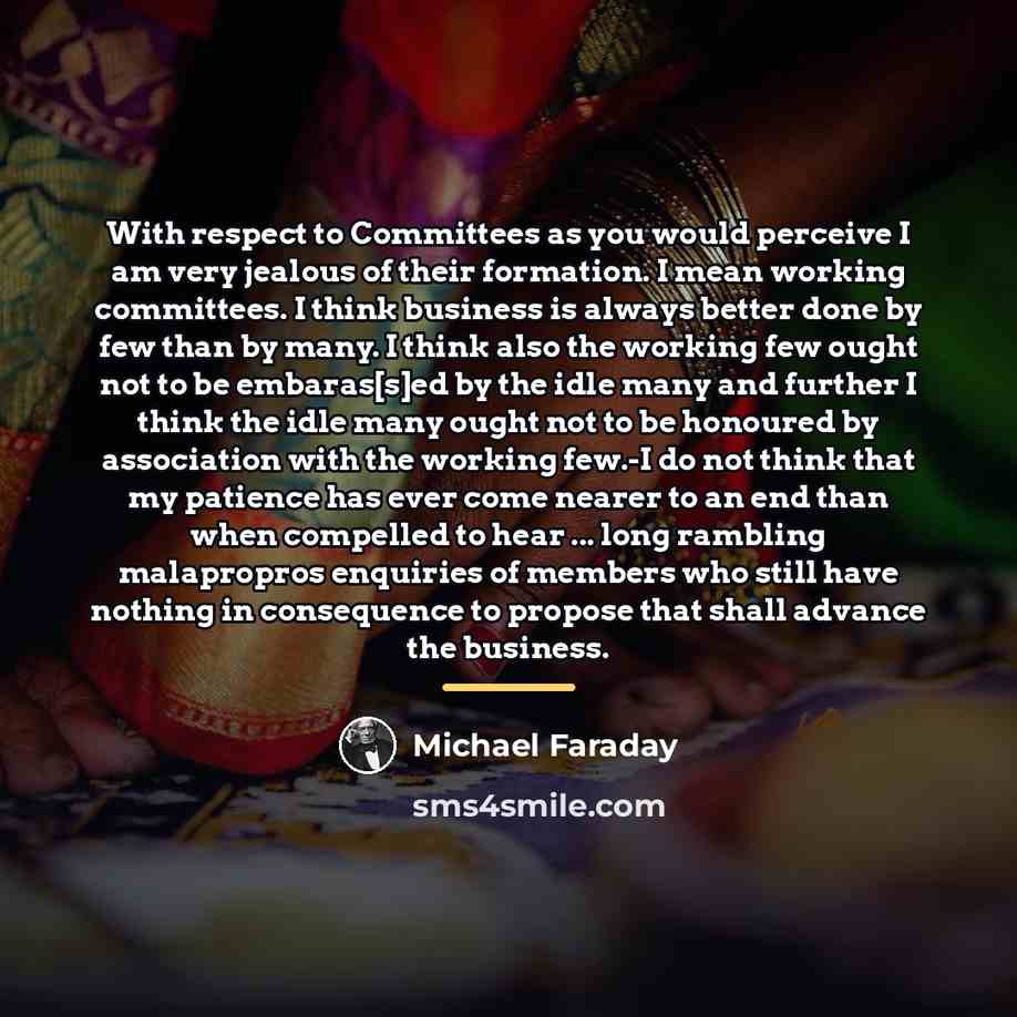 “With respect to Committees as you would perceive I am…” quote by Michael Faraday