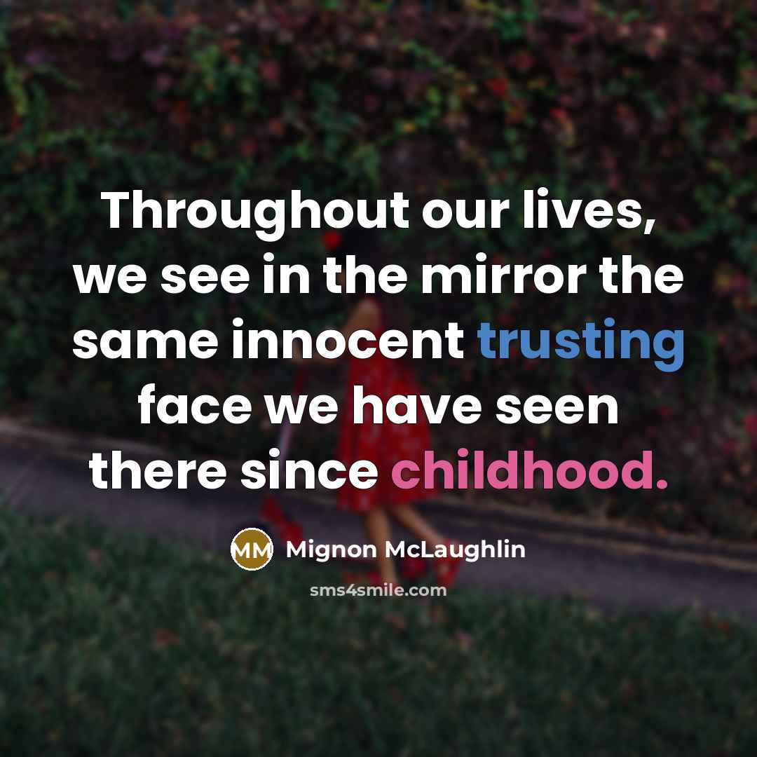 “Throughout our lives, we see in the mirror the same…” quote by Mignon McLaughlin