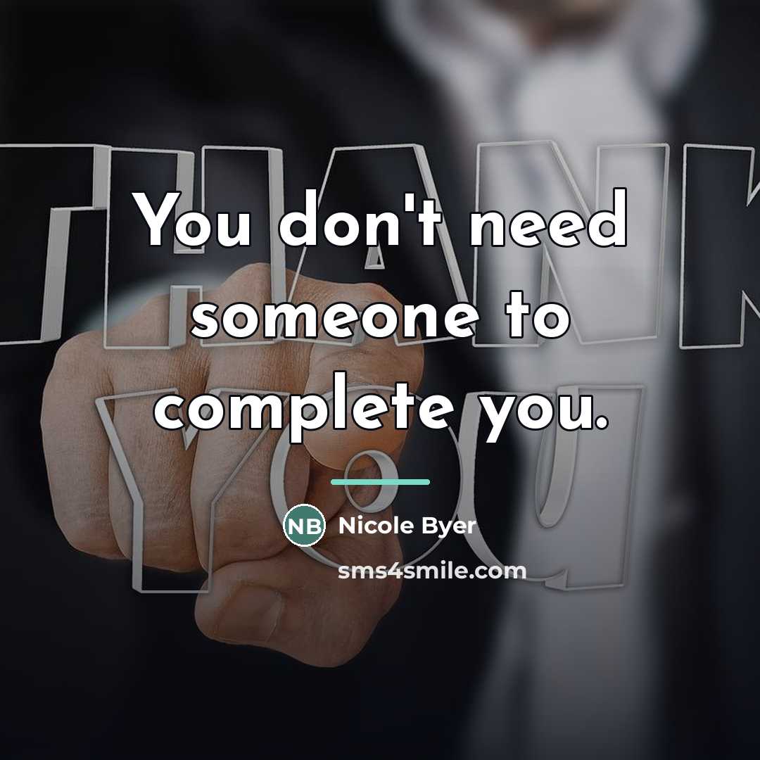 “You don't need someone to complete you.…” quote by Nicole Byer