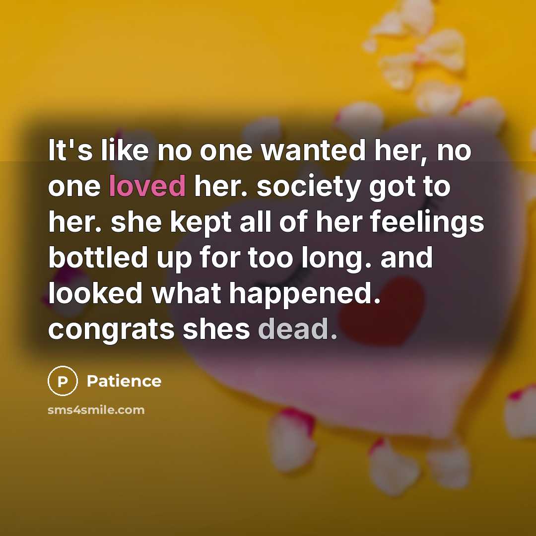 “It's like no one wanted her, no one loved her.…” quote by Patience